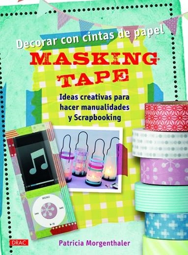 DECORAR CON CINTAS DE PAPEL MASKING TAPE | 9788498743272 | MORGENTHALER, PATRICIA