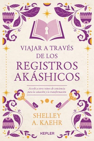 VIAJAR A TRAVÉS DE LOS REGISTROS AKÁSHICOS | 9788416344963 | KAEHR, SHELLEY A.