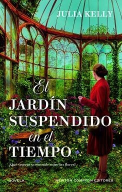 EL JARDÍN SUSPENDIDO EN EL TIEMPO. CINCO MUJERES, UN JARDÍN LLENO DE SECRETOS. B | 9788410080713 | KELLY, JULIA