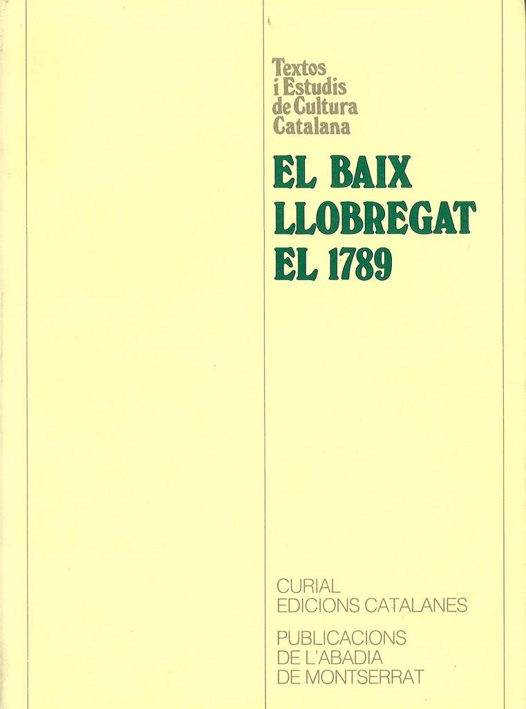 EL BAIX LLOBREGAT EL 1789. RESPOSTES AL QÜESTIONARI DE FRANCISCO DE ZAMORA | 9788478263592 | CODINA I VILÀ, JAUME/MORAN I OCERINJAUREGUI, JOSEP