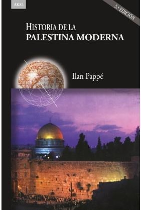 HISTORIA DE LA PALESTINA MODERNA (3ª ED.) | 9788446054986 | PAPPE, ILLAN