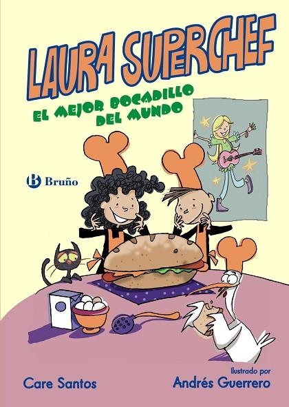 LAURA SUPERCHEF: EL MEJOR BOCADILLO DEL MUNDO | 9788469603857 | SANTOS, CARE