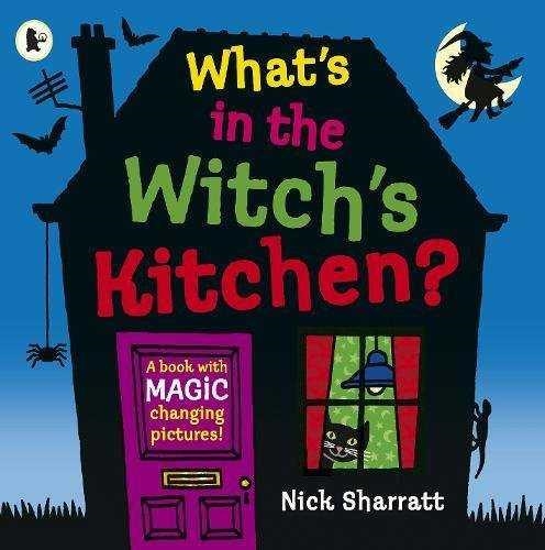 WHAT'S IN THE WITCH'S KITCHEN ? | 9781406384079 | SHARRATT, NICK