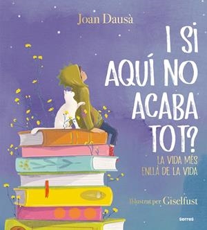 I SI AQUÍ NO ACABA TOT? | 9788427241961 | DAUSÀ, JOAN