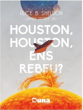 HOUSTON, HOUSTON ENS REBEU? | 9788412838558 | B. SHELDON, ALICE