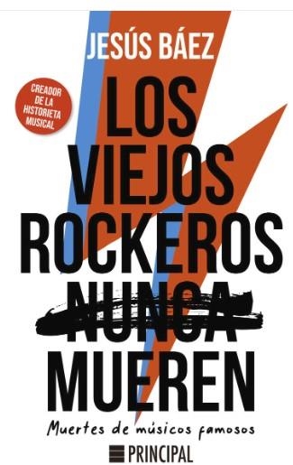 LOS VIEJOS ROCKEROS (NUNCA) MUEREN | 9788418216930 | BÁEZ ALCAIDE, JESÚS