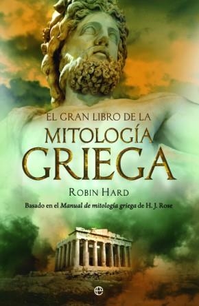 EL GRAN LIBRO DE LA MITOLOGÍA GRIEGA | 9788490606759 | HARD, ROBIN