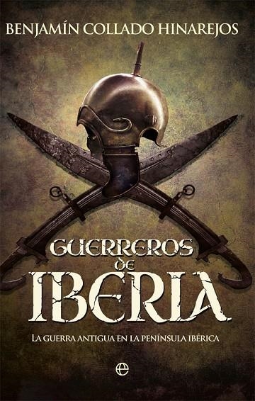 GUERREROS DE IBERIA | 9788491643388 | COLLADO HINAREJOS, BENJAMÍN