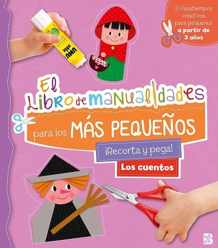 LOS CUENTOS - LIBRO DE MANUALIDADES PARA LOS MÁS PEQUEÑOS | 9789403228815 | BALLON