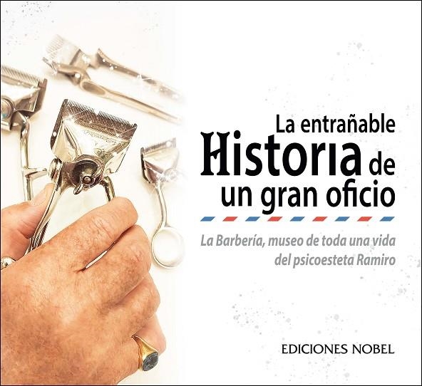 LA ENTRAÑABLE HISTORIA DE UN GRAN OFICIO | 9788484598114 | FERNÁNDEZ ALONSO, RAMIRO