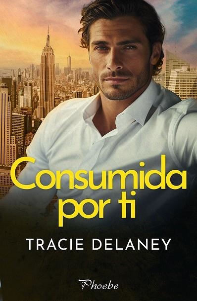 CONSUMIDA POR TI | 9788410070523 | DELANEY, TRACIE