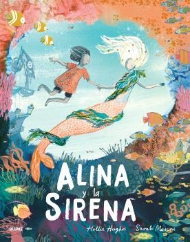 ALINA Y LA SIRENA | 9788410048683 | HUGHES, HOLLIE/MASSINI, SARAH