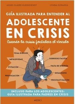 GUÍA ILUSTRADA PARA ENTENDER AL ADOLESCENTE EN CRISIS | 9788497991834 | KLEINDIENST, ANNE-CLAIRE