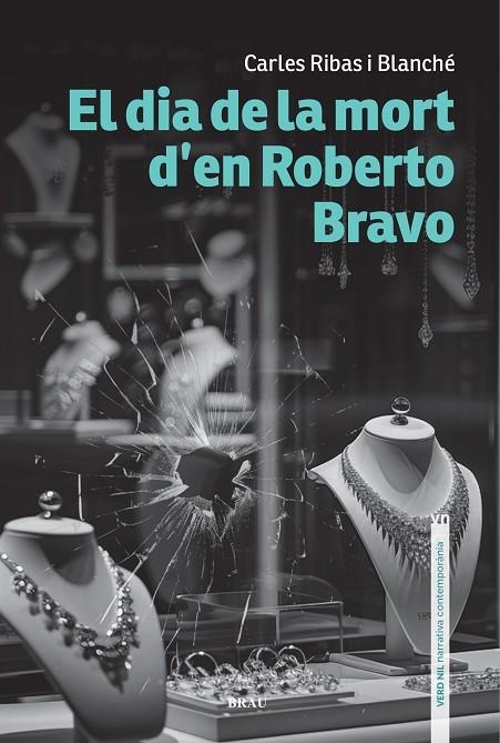 EL DIA DE LA MORT D’EN ROBERTO BRAVO | 9788418096846 | RIBAS BLANCHÉ, CARLES