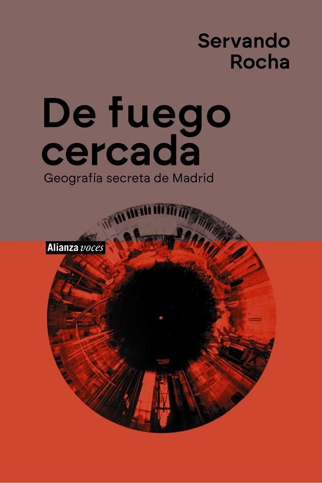 DE FUEGO CERCADA. GEOGRAFÍA SECRETA DE MADRID | 9788411488297 | ROCHA, SERVANDO