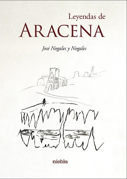 LEYENDAS DE ARACENA | 9788412846195 | JOSÉ NOGALES Y NOGALES