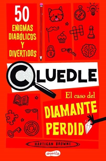 CLUEDLE: EL CASO DEL DIAMANTE PERDIDO: 50 ENIGMAS DIABÓLICOS Y DIVERTIDOS (LIBRO | 9788419802668 | BROWNE, HARTIGAN