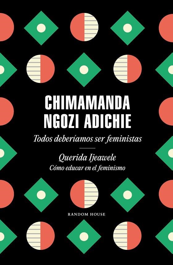 TODOS DEBERÍAMOS SER FEMINISTAS / QUERIDA IJEAWELE. CÓMO EDUCAR EN EL FEMINISMO | 9788439737001 | ADICHIE, CHIMAMANDA NGOZI