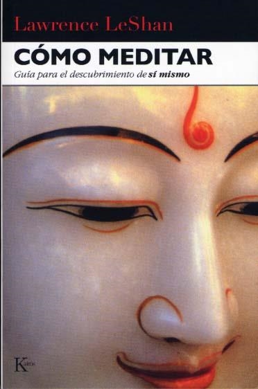 COMO MEDITAR. GUIA PARA EL DESCUBRIMIENTO DE SI MISMO | 9788472451599 | LESAHN, LAWRENCE