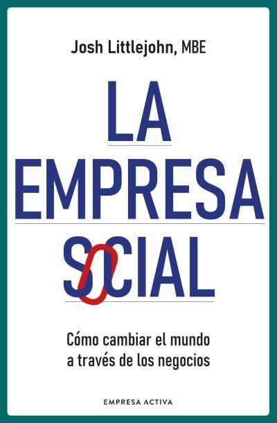 LA EMPRESA SOCIAL | 9788418308024 | LITTLEJOHN, JOSH