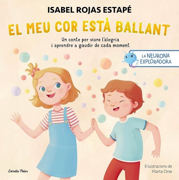 LA NEURONA EXPLORADORA. EL MEU COR ESTÀ  BALLANT | 9788413899732 | ORSE, MARTA/ROJAS ESTAPÉ, ISABEL