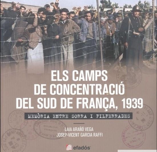 ELS CAMPS DE CONCENTRACIO DEL SUD DE FRANCA 1939 | 9788419239365 | JOSEP-VICENT GARCIA