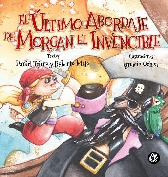 EL ÚLTIMO ABORDAJE DE MORGAN EL INVENCIBLE | 9788419293817 | TEJERO, DANIEL/MALO, ROBERTO