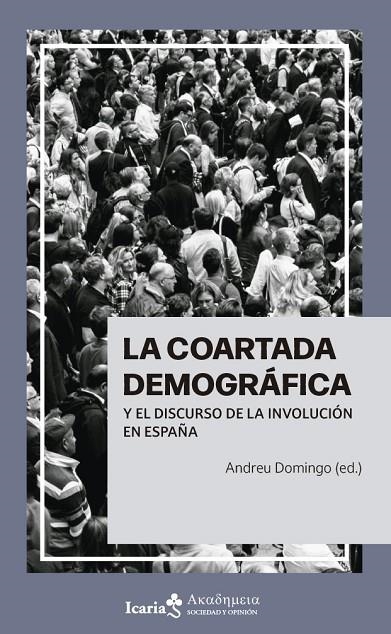 LA COARTADA DEMOGRÁFICA Y EL DISCURSO DE LA INVOLUCIÓN EN ESPAÑA | 9999900000696 | DOMINGO, ANDREU