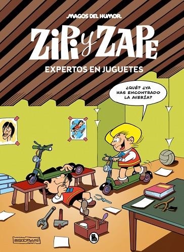 ZIPI Y ZAPE. EXPERTOS EN JUGUETES (MAGOS DEL HUMOR 219) | 9788402428752 | ESCOBAR, JOSEP