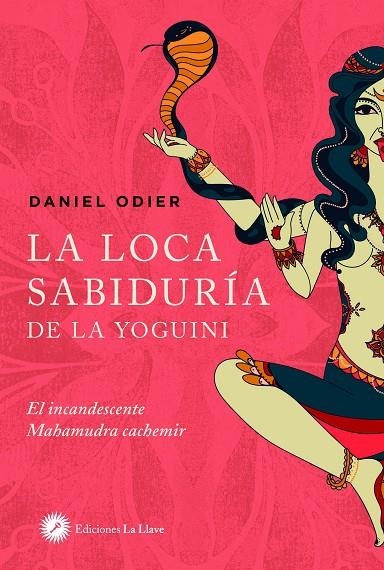 LA LOCA SABIDURÍA DE LA YOGUINI | 9788416145720 | ODIER, DANIEL