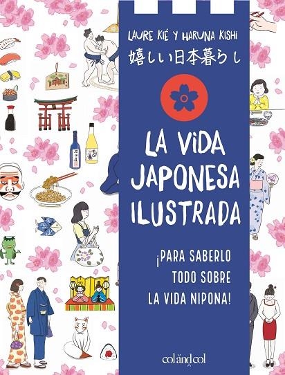 LA VIDA JAPONESA ILUSTRADA | 9788419483546 | KIÉ, LAURE