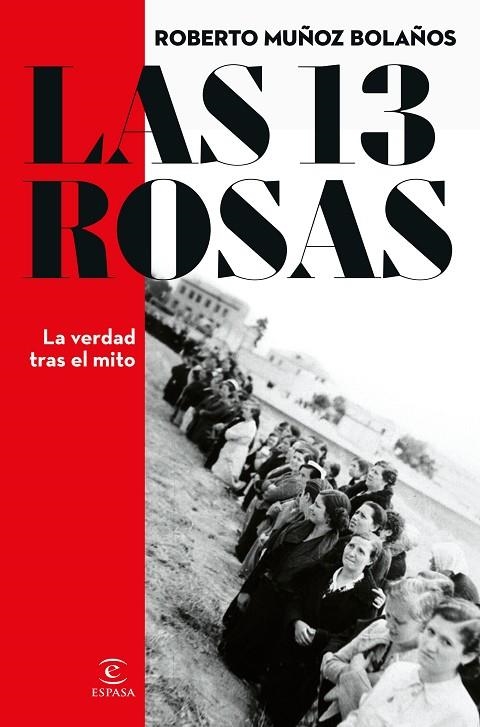 LAS 13 ROSAS. LA VERDAD TRAS EL MITO | 9788467066869 | MUÑOZ BOLAÑOS, ROBERTO