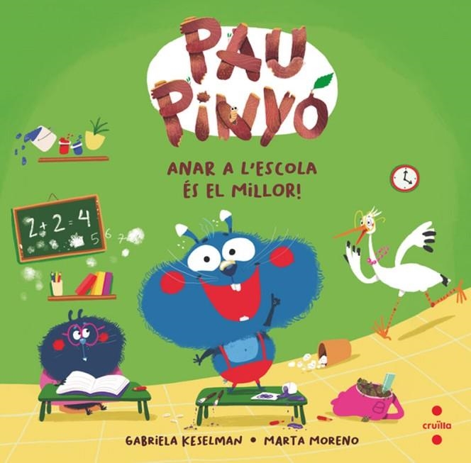 PAU PINYÓ 7: ANAR A L'ESCOLA ÉS EL MILLOR! | 9788466158381 | KESELMAN, GABRIELA