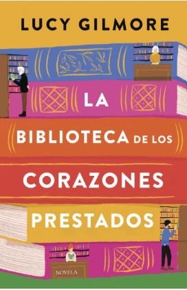 LA BIBLIOTECA DE LOS CORAZONES PRESTADOS | 9788410346246 | GILMORE, LUCY