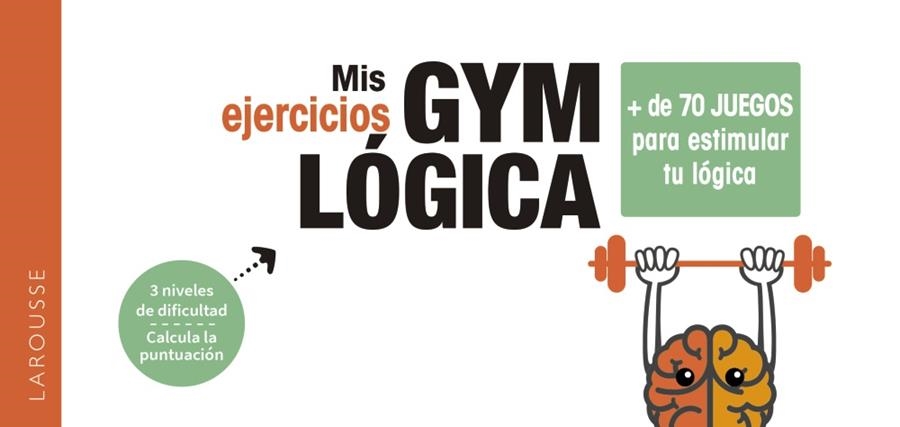 MIS EJERCICIOS GYM LÓGICA | 9788417720896 | LAROUSSE EDITORIAL