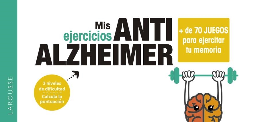 MIS EJERCICIOS ANTI ALZHEIMER | 9788417720902 | LAROUSSE EDITORIAL