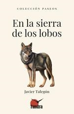 EN LA SIERRA DE LOS LOBOS | 9788419624925 | JAVIER TALEGON