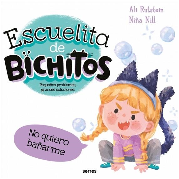 ESCUELITA DE BICHITOS - NO QUIERO BAÑARME | 9788427246942 | RUTSTEIN, ALI