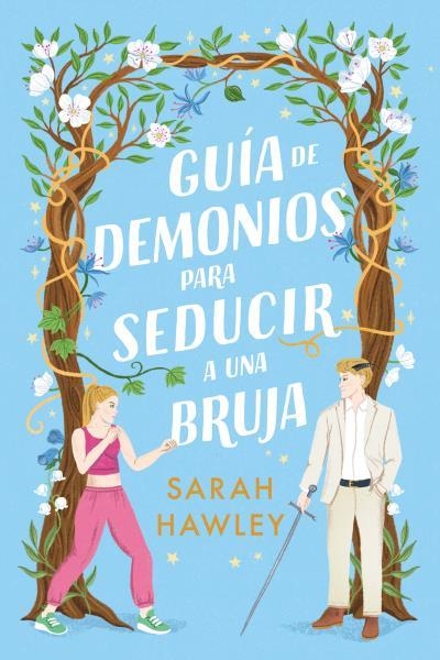 GUÍA DE DEMONIOS PARA SEDUCIR A UNA BRUJA | 9788410391000 | HAWLEY, SARAH