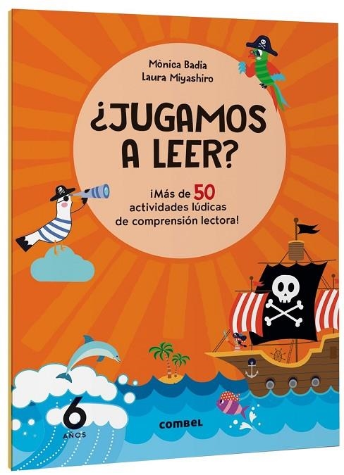 ¿JUGAMOS A LEER? ¡MÁS DE 50 ACTIVIDADES LÚDICAS DE COMPRENSIÓN LECTORA! 6 AÑOS | 9788411582162 | BADIA CANTARERO, MÒNICA