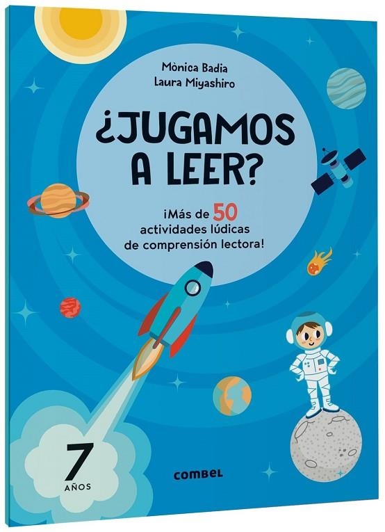 ¿JUGAMOS A LEER? ¡MÁS DE 50 ACTIVIDADES LÚDICAS DE COMPRENSIÓN LECTORA! 7 AÑOS | 9788411582186 | BADIA CANTARERO, MÒNICA