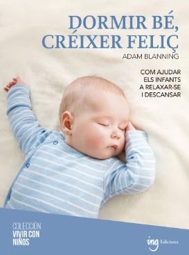 DORMIR BÉ, CRÉIXER FELIÇ | 9788412950090 | BLANNING, ADAM