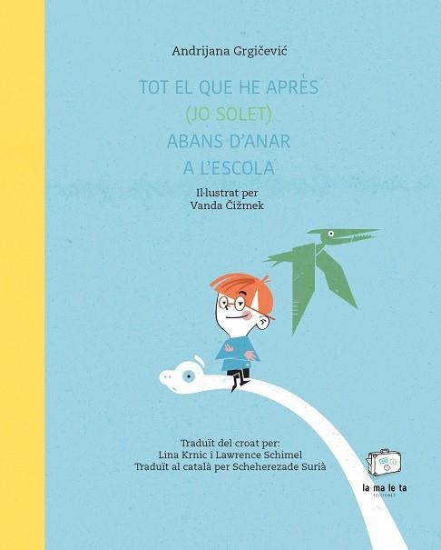 TOT EL QUE HE APRÈS (JO SOLET) ABANS D'ANAR A L'ESCOLA | 9788418232718 | GRGICEVIC, ANDRIJANA