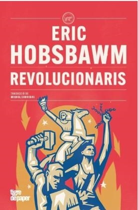 REVOLUCIONARIS | 9788418705953 | HOBSBAWM, ERIC