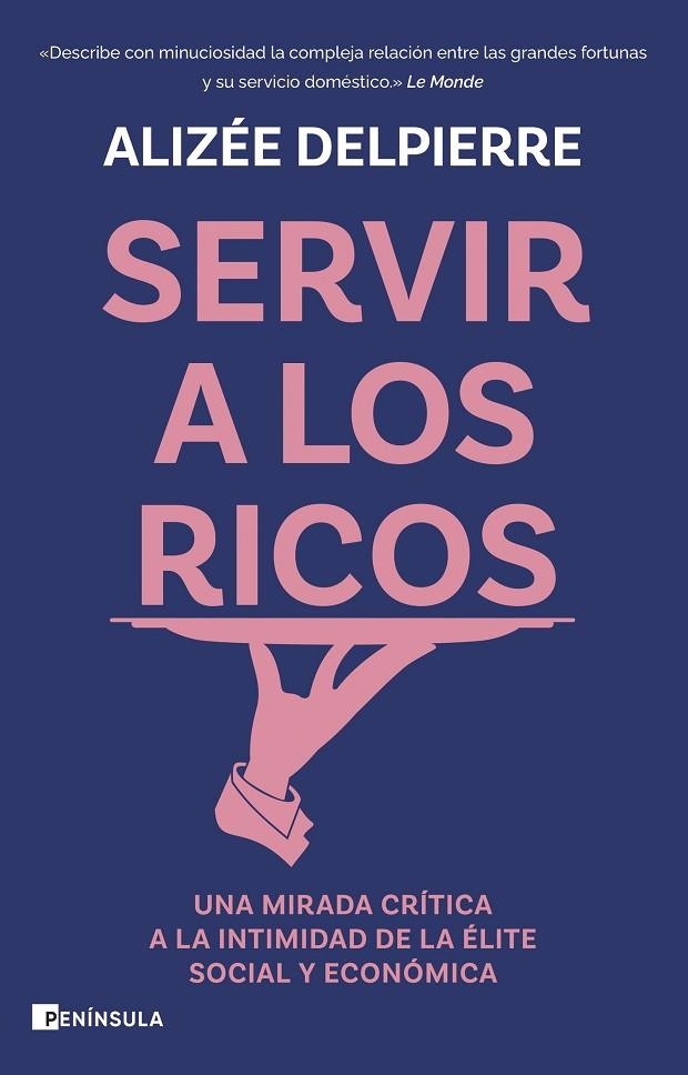 SERVIR A LOS RICOS | 9788411003414 | DELPIERRE, ALIZÉE