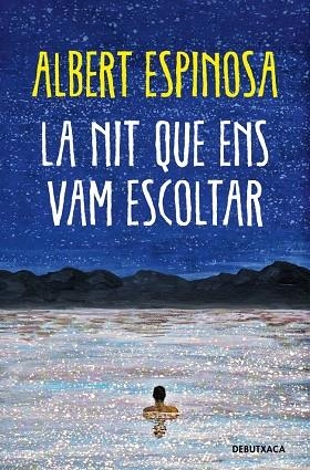 LA NIT QUE ENS VAM ESCOLTAR | 9788419394248 | ESPINOSA, ALBERT