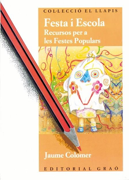 FESTA I ESCOLA : RECURSOS PER A LES FESTES POPULARS | 9788485729548 | COLOMER VALLICROSA, JAUME