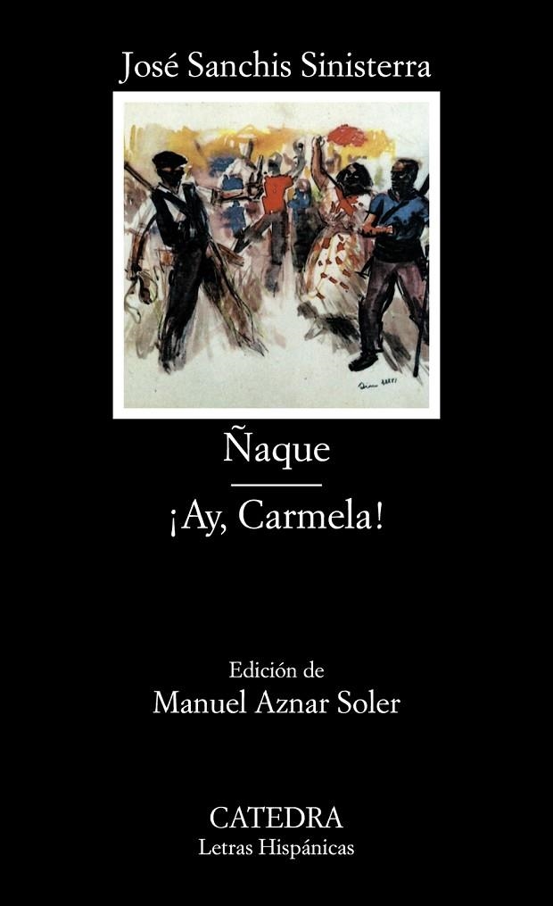 ÑAQUE - AY, CARMELA! (LHTEATRO) | 9788437610344 | SANCHIS SINISTERRA, JOSE