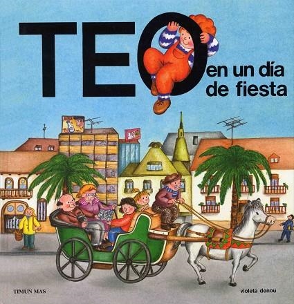 TEO EN UN DIA DE FESTA | 9788477220206 | DENOU