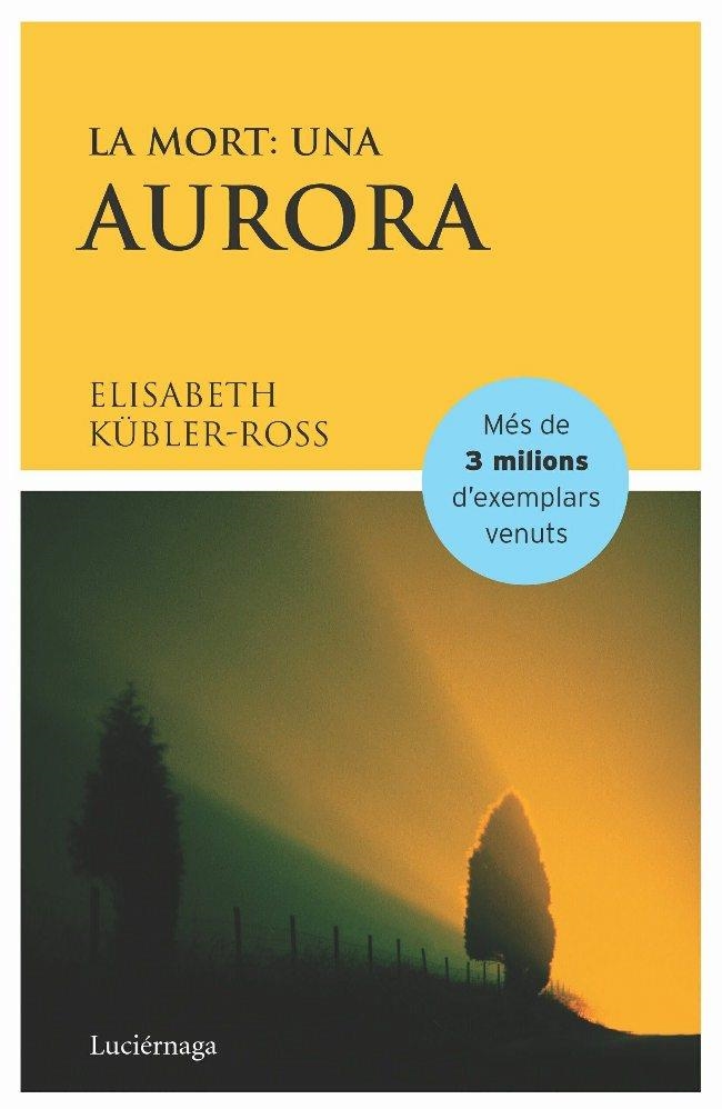 MORT:UNA AURORA, LA | 9788487232367 | KÜBLER-ROSS, ELISABETH